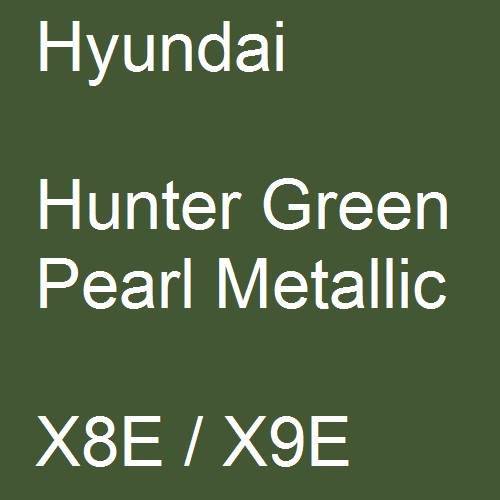 Hyundai, Hunter Green Pearl Metallic, X8E / X9E.